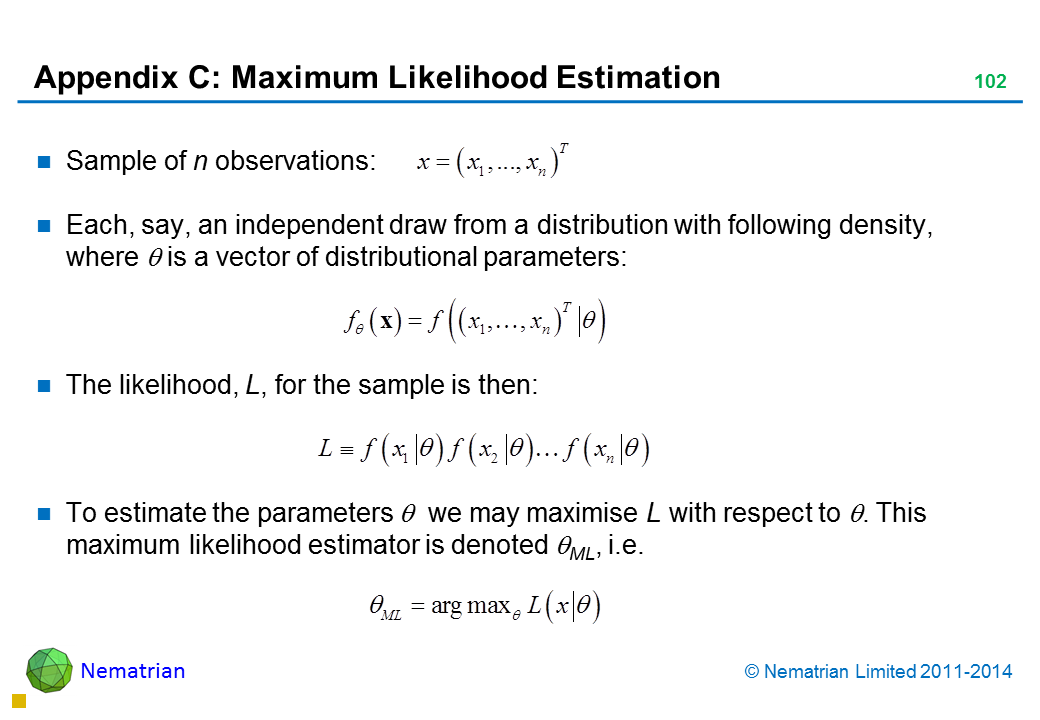 Bullet points include: Sample of n observations:Each, say, an independent draw from a distribution with following density, where theta is a vector of distributional parameters:The likelihood, L, for the sample is then: To estimate the parameters theta we may maximise L with respect to theta. This maximum likelihood estimator is denoted theta ML, i.e.