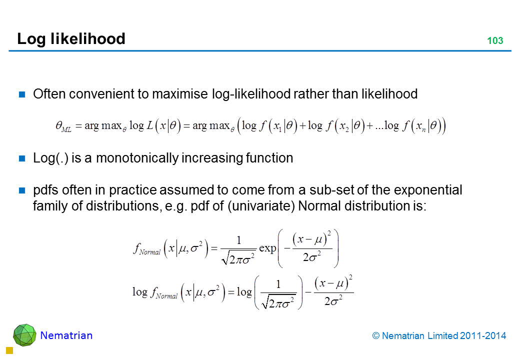 Bullet points include: Often convenient to maximise log-likelihood rather than likelihood Log(.) is a monotonically increasing function pdfs often in practice assumed to come from a sub-set of the exponential family of distributions, e.g. pdf of (univariate) Normal distribution is: