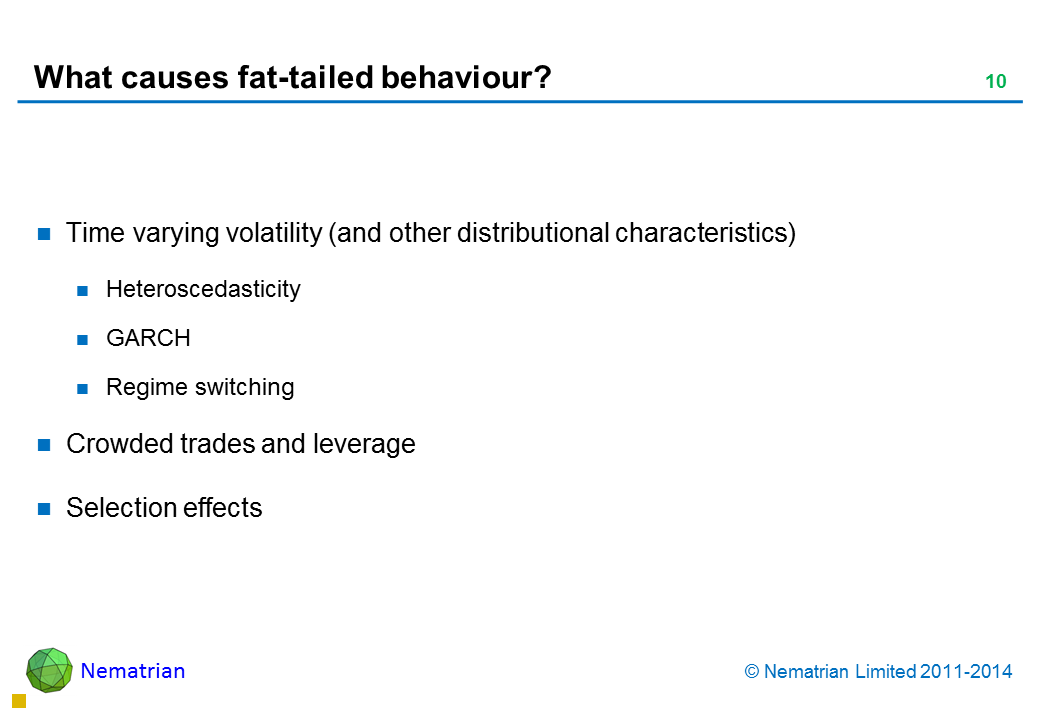 Bullet points include: Time varying volatility (and other distributional characteristics) Heteroscedasticity GARCH Regime switching Crowded trades and leverage Selection effects