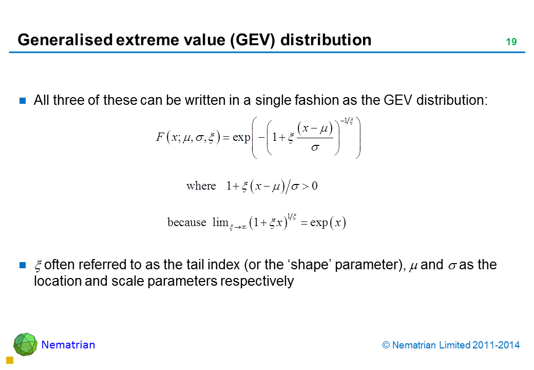 Bullet points include: All three of these can be written in a single fashion as the GEV distribution: often referred to as the tail index (or the ‘shape’ parameter),  and  as the location and scale parameters respectively