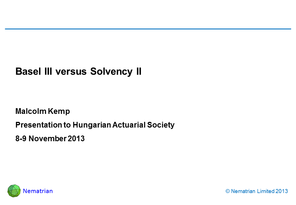 Bullet points include: Malcolm Kemp. Presentation to Hungarian Actuarial Society. 8-9 November 2013