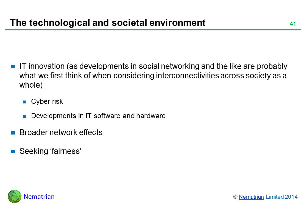 Bullet points include: IT innovation (as developments in social networking and the like are probably what we first think of when considering interconnectivities across society as a whole) Cyber risk Developments in IT software and hardware Broader network effects Seeking ‘fairness’