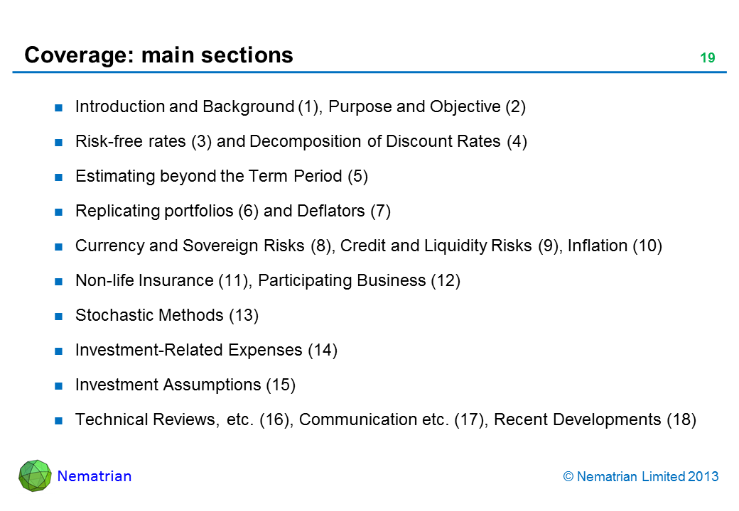 Bullet points include: Introduction and Background (1), Purpose and Objective (2) Risk-free rates (3) and Decomposition of Discount Rates (4) Estimating beyond the Term Period (5) Replicating portfolios (6) and Deflators (7) Currency and Sovereign Risks (8), Credit and Liquidity Risks (9), Inflation (10) Non-life Insurance (11), Participating Business (12) Stochastic Methods (13) Investment-Related Expenses (14) Investment Assumptions (15) Technical Reviews, etc. (16), Communication etc. (17), Recent Developments (18)