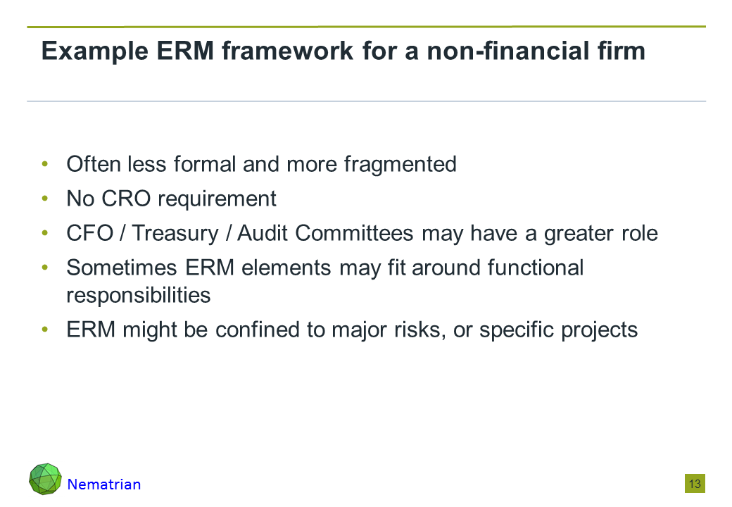 Bullet points include: Often less formal and more fragmented. No CRO requirement. CFO / Treasury / Audit Committees may have a greater role. Sometimes ERM elements may fit around functional responsibilities. ERM might be confined to major risks, or specific projects
