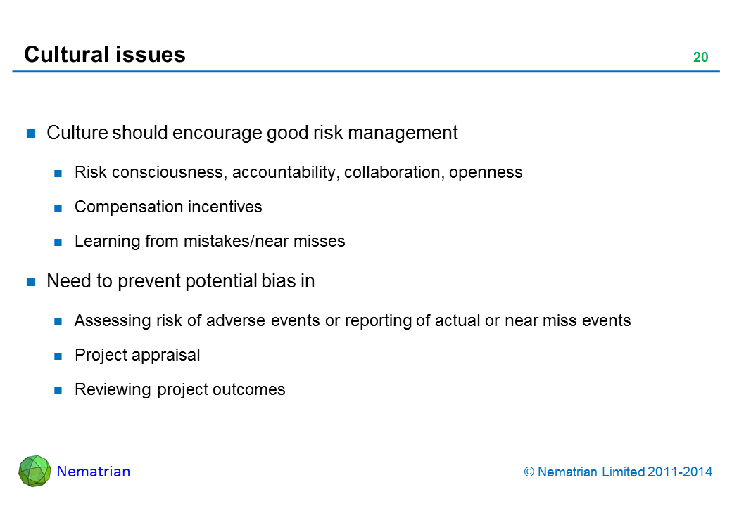 Bullet points include: Culture should encourage good risk management. Risk consciousness, accountability, collaboration, openness. Compensation incentives. Learning from mistakes/near misses. Need to prevent potential bias in. Assessing risk of adverse events or reporting of actual or near miss events. Project appraisal. Reviewing project outcomes
