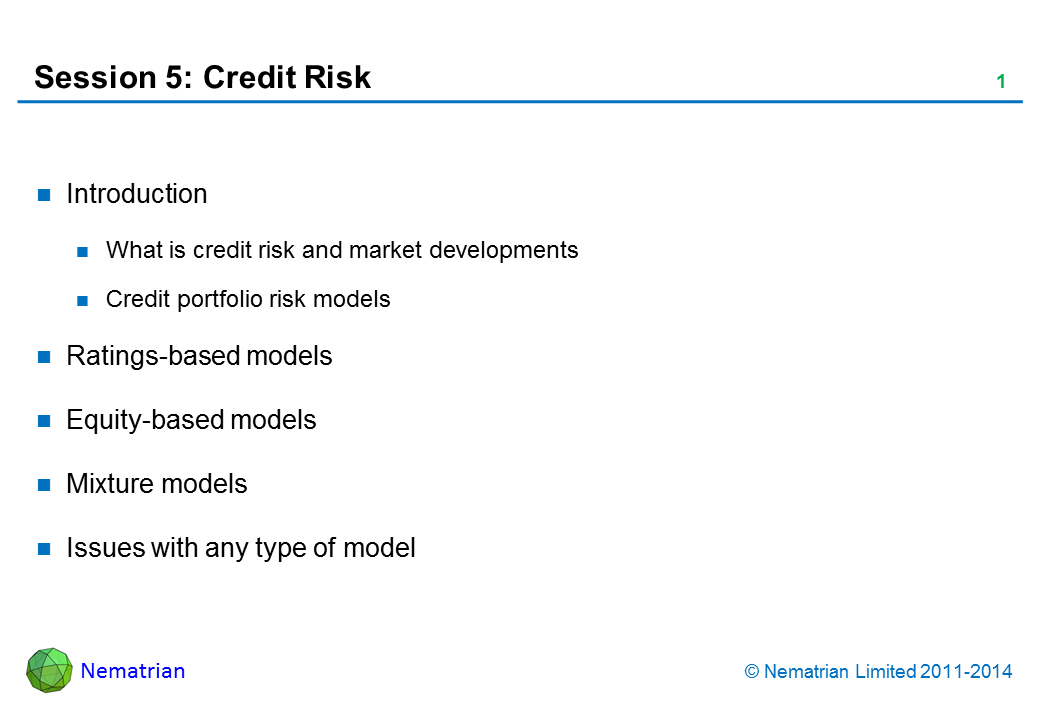 Bullet points include: Introduction. What is credit risk and market developments . Credit portfolio risk models. Ratings-based models. Equity-based models. Mixture models. Issues with any type of model