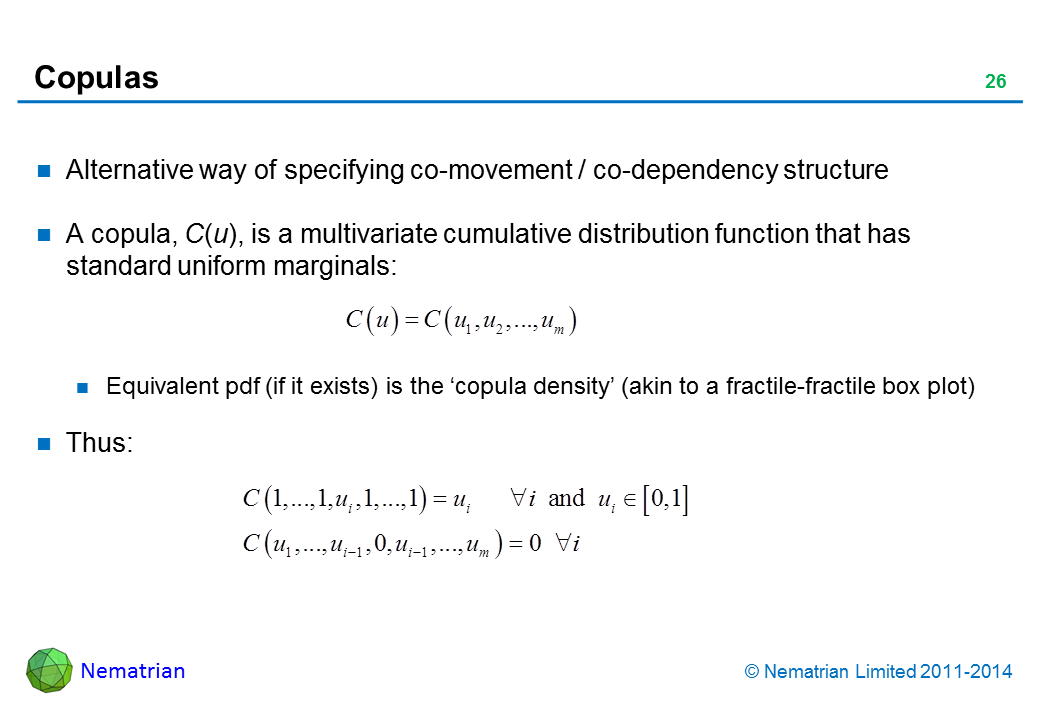 Bullet points include: Alternative way of specifying co-movement / co-dependency structure. A copula, C(u), is a multivariate cumulative distribution function that has standard uniform marginals: Equivalent pdf (if it exists) is the ‘copula density’ (akin to a fractile-fractile box plot). Thus: