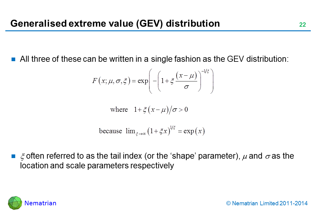 Bullet points include: All three of these can be written in a single fashion as the GEV distribution:  Xi often referred to as the tail index (or the ‘shape’ parameter), mu and sigma as the location and scale parameters respectively