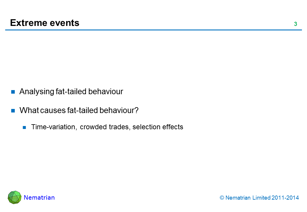 Bullet points include: Analysing fat-tailed behaviour. What causes fat-tailed behaviour? Time-variation, crowded trades, selection effects