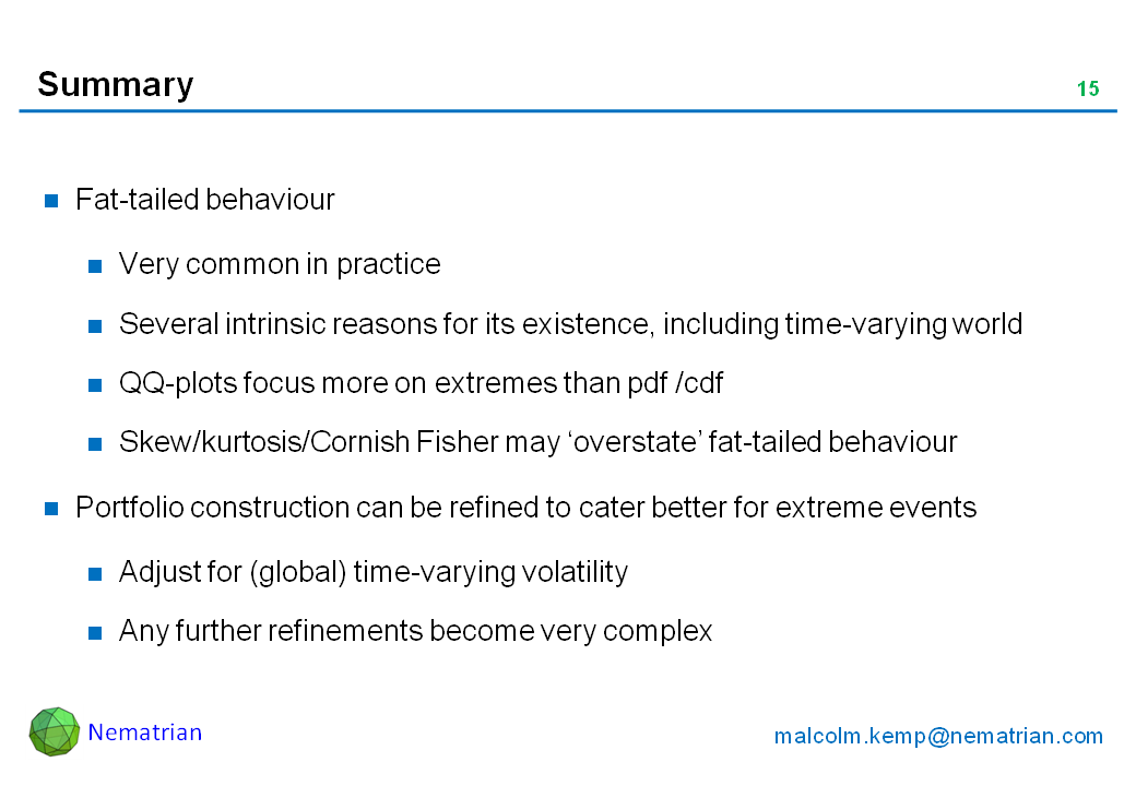 Bullet points include: Fat-tailed behaviour. Very common in practice. Several intrinsic reasons for its existence, including time-varying world. QQ-plots focus more on extremes than pdf /cdf. Skew/kurtosis/Cornish Fisher may ‘overstate’ fat-tailed behaviour. Portfolio construction can be refined to cater better for extreme events. Adjust for (global) time-varying volatility. Any further refinements become very complex