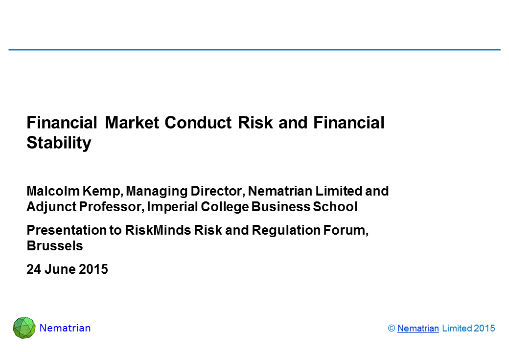 Bullet points include: Malcolm Kemp, Managing Director, Nematrian Limited and Adjunct Professor, Imperial College Business School. Presentation to RiskMinds Risk and Regulation Forum, Brussels. 24 June 2015