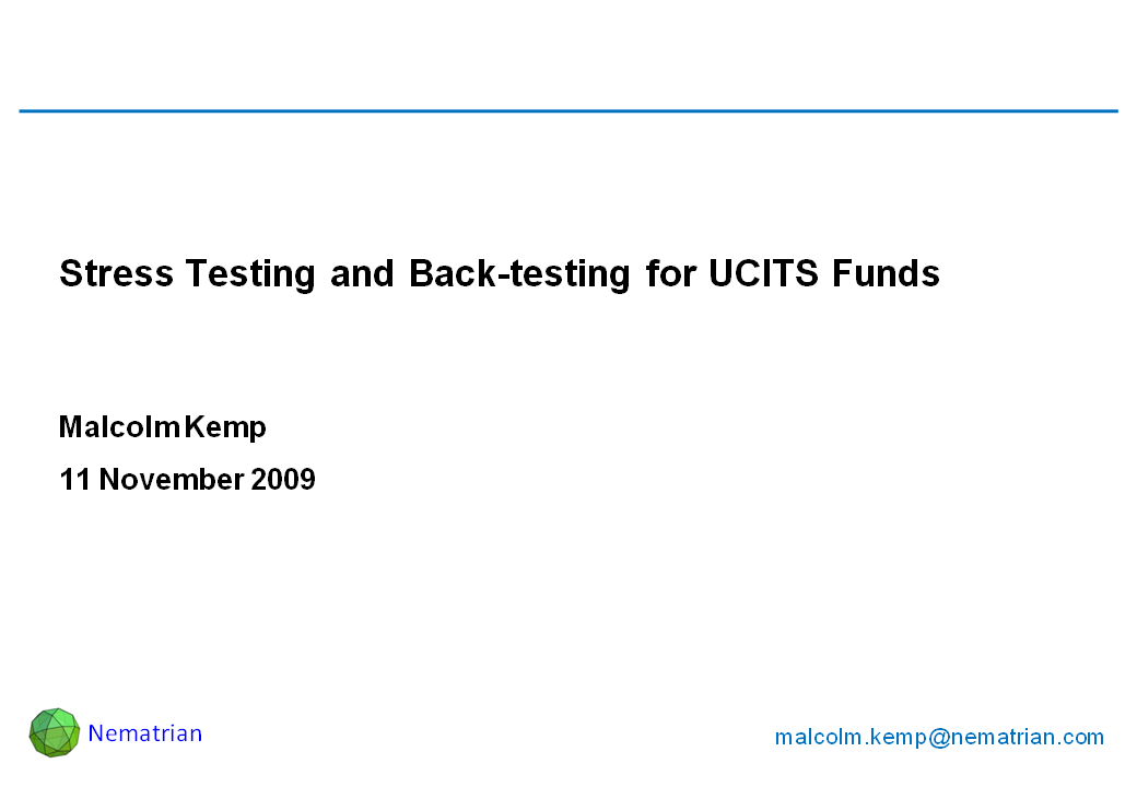 Bullet points include: Stress Testing and Back-testing for UCITS Funds. Malcolm Kemp. 11 November 2009