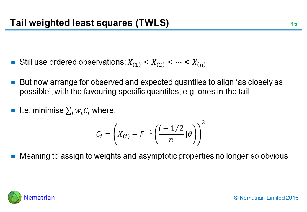 Bullet points include: Still use ordered observations: But now arrange for observed and expected quantiles to align ‘as closely as possible’, with the favouring specific quantiles, e.g. ones in the tail. I.e. minimise. Meaning to assign to weights and asymptotic properties no longer so obvious