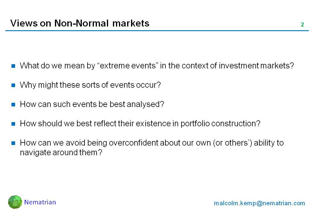 Bullet points include: What do we mean by “extreme events” in the context of investment markets? Why might these sorts of events occur? How can such events be best analysed? How should we best reflect their existence in portfolio construction? How can we avoid being overconfident about our own (or others’) ability to navigate around them?